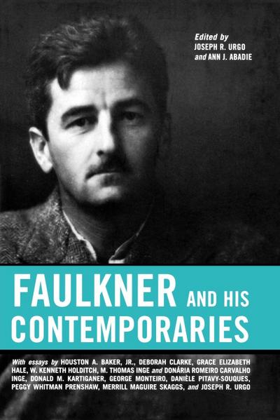 Faulkner and His Contemporaries - Ann J. Abadie