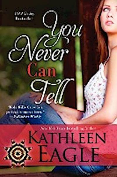 You Never Can Tell - Kathleen Eagle