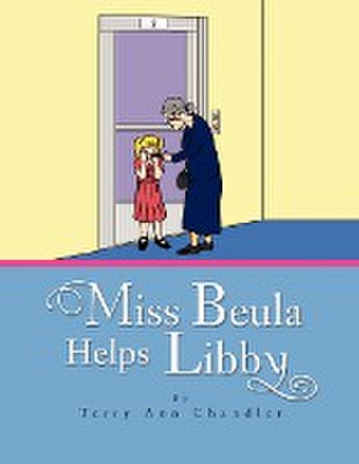 Miss Beula Helps Libby - Terry Ann Chandler