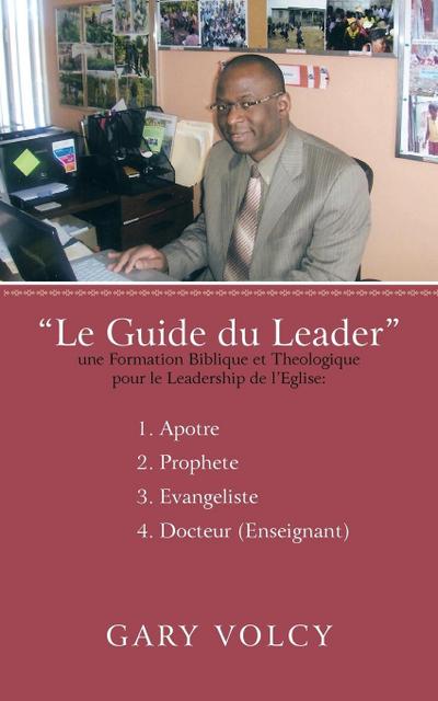 Le Guide Du Leader Tome I - Gary Volcy