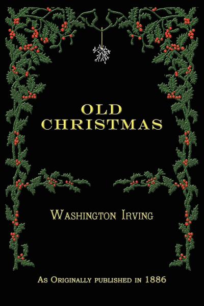 Old Christmas - Washington Irving