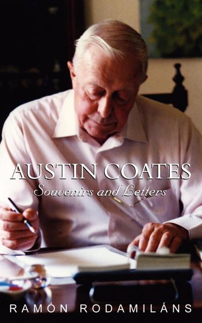 Austin Coates : Souvenirs and Letters - Ramon Rodamilans