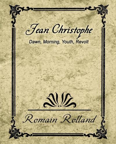 Jean-Christophe Dawn Morning Youth Revolt - Romain Rolland