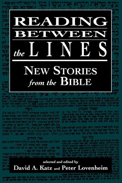 Reading Between the Lines : New Stories from the Bible - David A. Katz