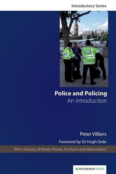 Police and Policing : An Introduction - Peter Villiers