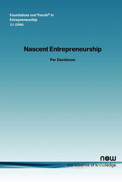 Nascent Entrepreneurship : Empirical Studies and Developments - Per Davidsson