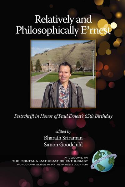 Relatively and Philosophically Earnest Festschrift in honor of Paul Ernest's 65th Birthday (PB) - Simon Goodchild
