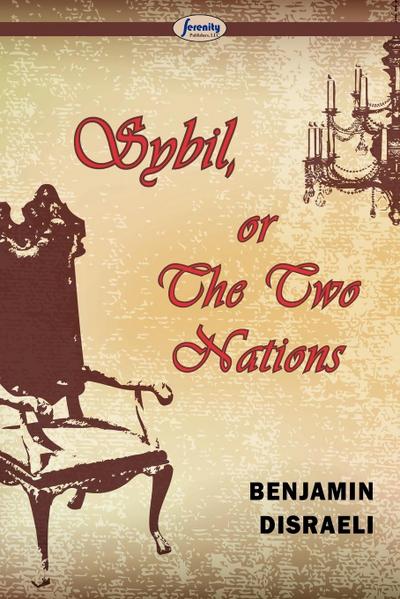 Sybil, Or The Two Nations - Benjamin Disraeli