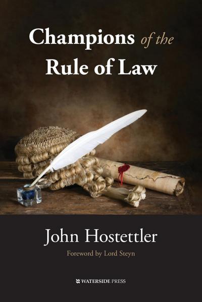 Champions of the Rule of Law - John Hostettler