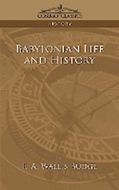 Babylonian Life and History - E. A. Wallis Budge