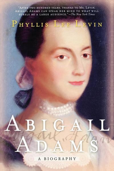 Abigail Adams - Phyllis Lee Levin
