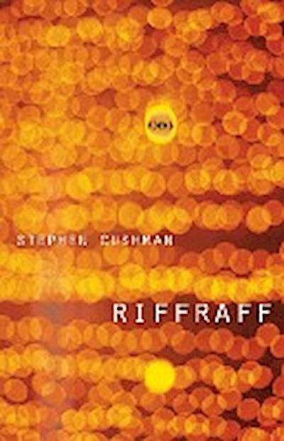 Riffraff - Stephen Cushman