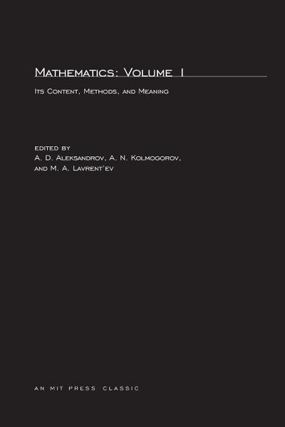 Mathematics, second edition, Volume 1 : Its Contents, Methods, and Meaning - A. D. Aleksandrov