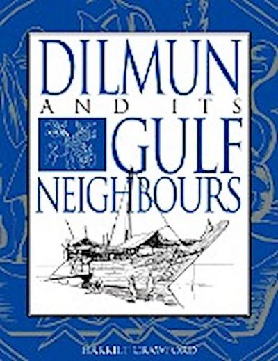 Dilmun and Its Gulf Neighbours - Harriet Crawford