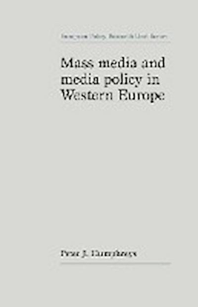 Mass Media and Media Policy in Western E - Peter Humphreys