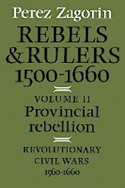 Provincial Rebellion : Revolutionary Civil Wars, 1560-1660 - Perez Zagorin