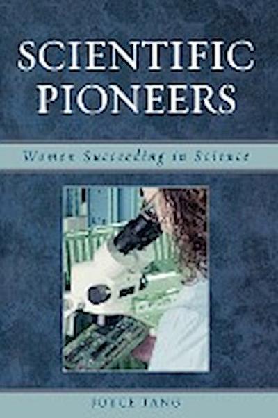 Scientific Pioneers : Women Succeeding in Science - Joyce Tang
