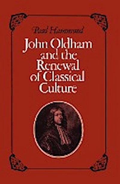 John Oldham and the Renewal of Classical Culture - Paul Hammond