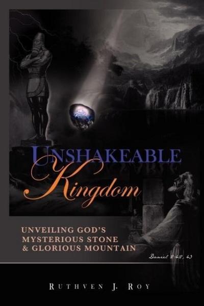 Unshakeable Kingdom - Ruthven J Roy