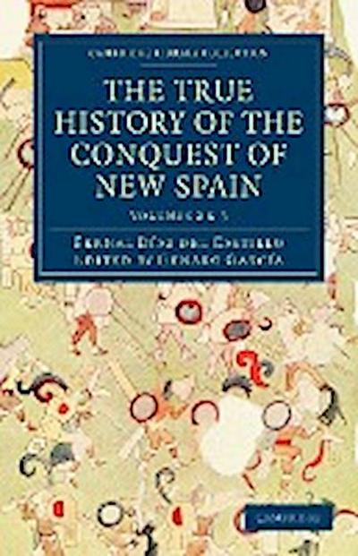 The True History of the Conquest of New Spain - Diaz Del Castillo Bernal