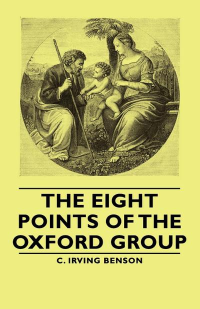 The Eight Points of the Oxford Group - C. Irving Benson