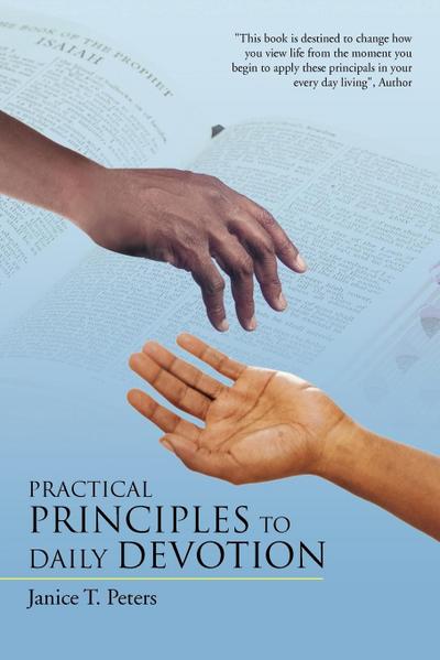 Practical Principles to Daily Devotion - Janice T. Peters