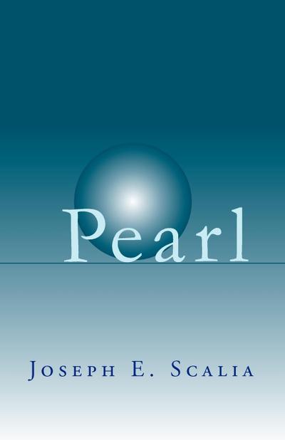 Pearl : A New Chapter in an Old Story - Joseph E. Scalia