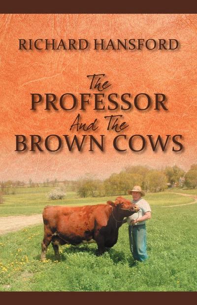 The Professor and the Brown Cows - Richard Hansford