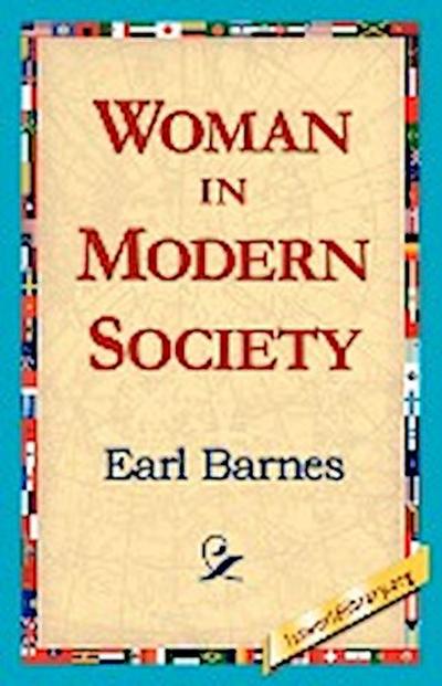 Woman in Modern Society - Earl Barnes