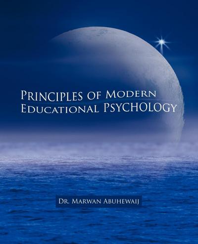 Principles of Modern Educational Psychology - Marwan Abuhewaij