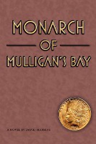 Monarch of Mulligan's Bay - David Mathias