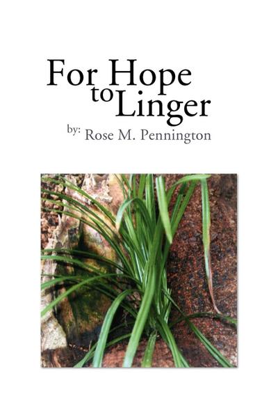 For Hope to Linger - Rose M. Pennington