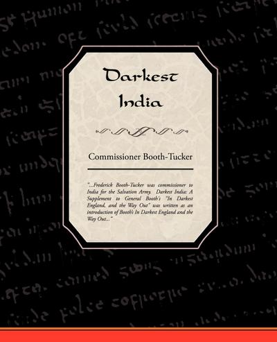 Darkest India - Commissioner Booth-Tucker