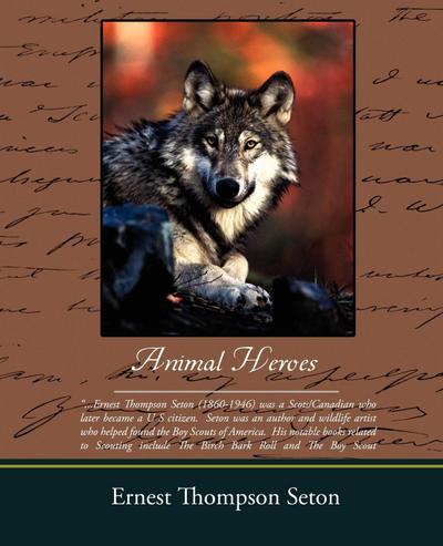 Animal Heroes - Ernest Thompson Seton