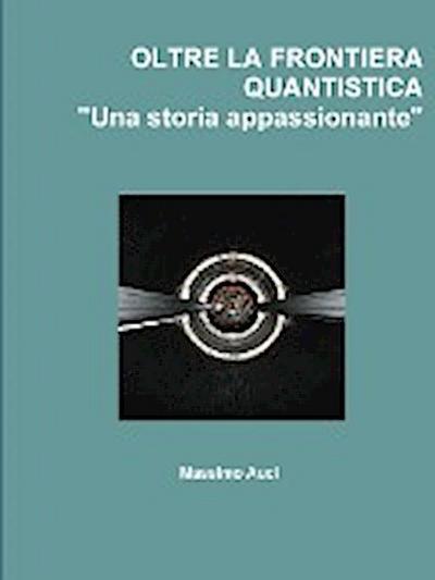 OLTRE LA FRONTIERA QUANTISTICA 