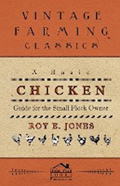 A Basic Chicken Guide For The Small Flock Owner - Roy Jones