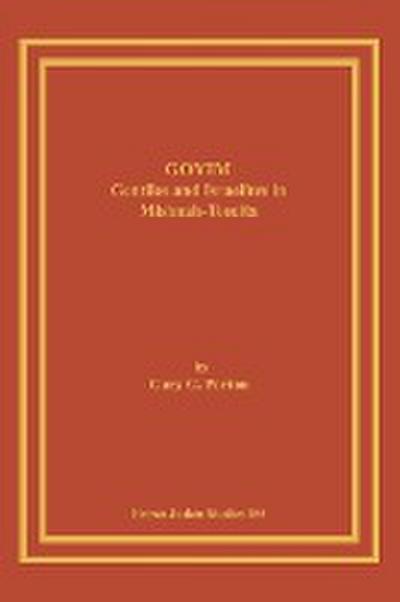 Goyim : Gentiles and Israelites in Mishnah-Tosefta - Gary G. Porton