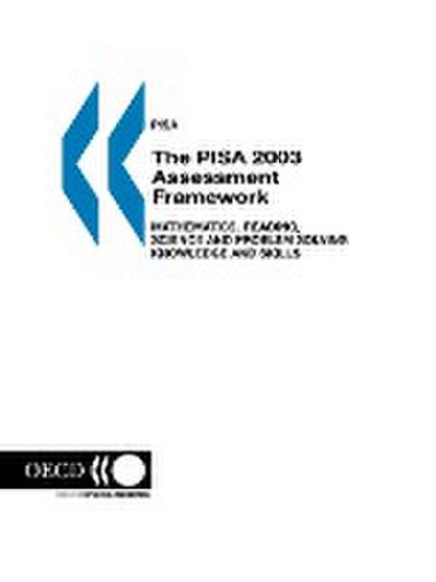 PISA The PISA 2003 Assessment Framework : Mathematics, Reading, Science and Problem Solving Knowledge and Skills - OECD. Published by