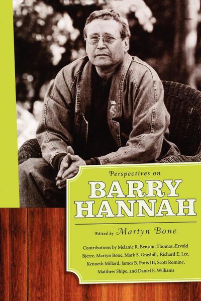 Perspectives on Barry Hannah - Melanie R. Benson