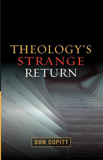Theology's Strange Return - Don Cupitt