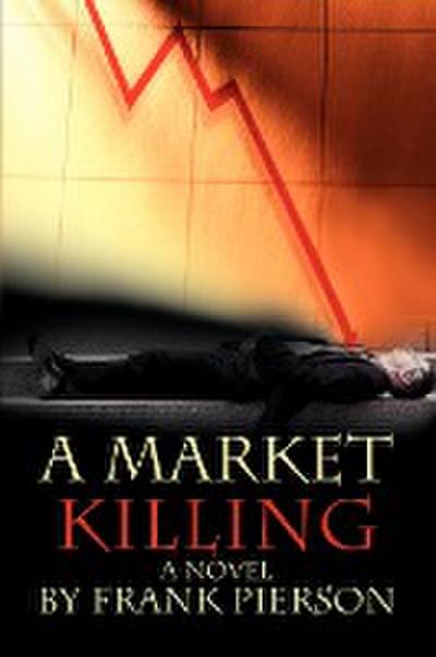 A Market Killing - Frank D. Pierson