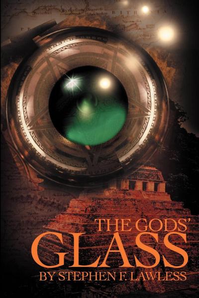 The Gods' Glass - Stephen F. Lawless