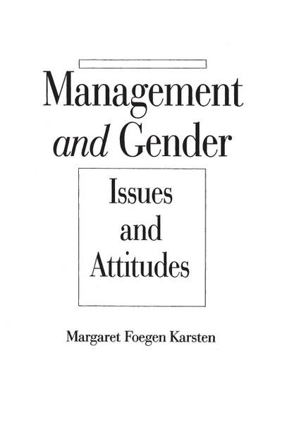 Management and Gender : Issues and Attitudes - Margaret Karsten