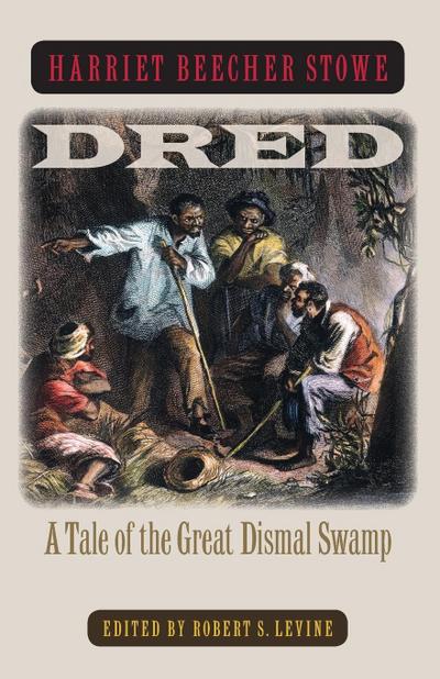 Dred : A Tale of the Great Dismal Swamp - Harriet Beecher Stowe