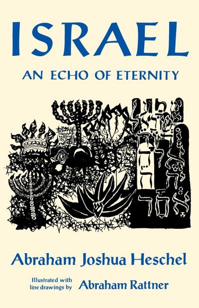 Israel : An Echo of Eternity - Abraham Joshua Heschel