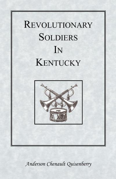 Revolutionary Soldiers in Kentucky - Anderson Chenault Quisenberry