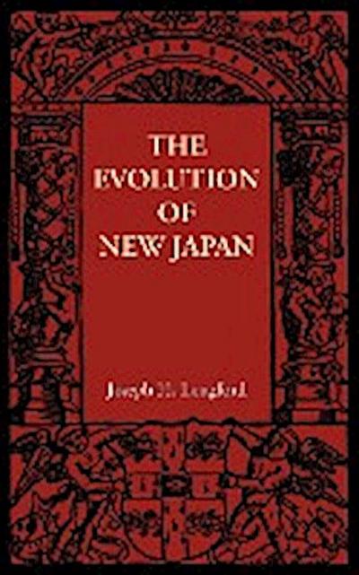 The Evolution of New Japan - Joseph H. Longford