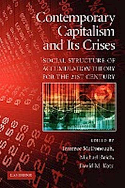 Contemporary Capitalism and Its Crises : Social Structure of Accumulation Theory for the 21st Century - David M. Kotz