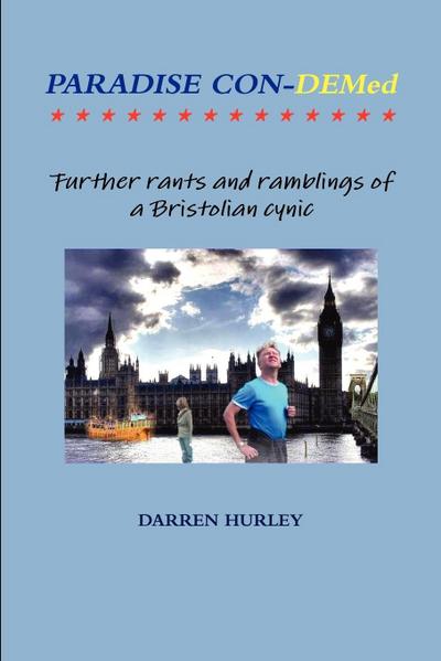 Paradise Con-Demed.Further rants and ramblings of a Bristolian cynic - Darren Hurley