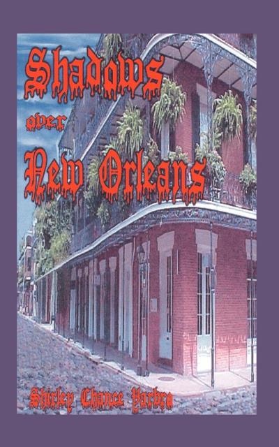 Shadows Over New Orleans - Shirley Chance Yarbro